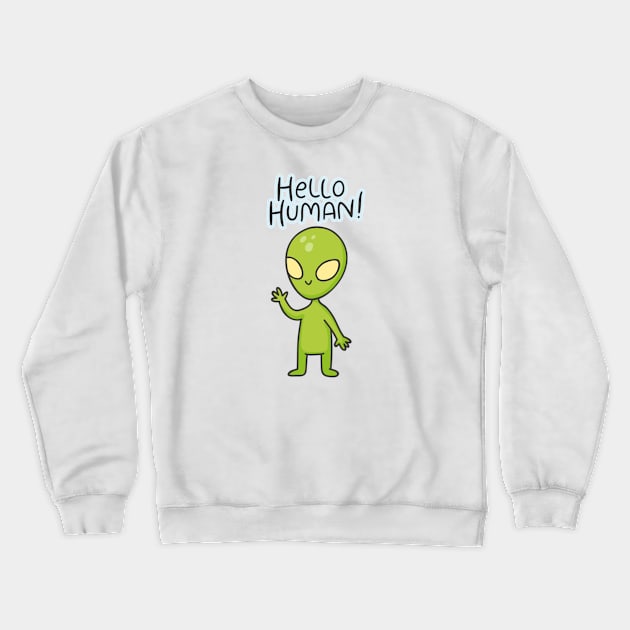 Hello Human Green Alien Crewneck Sweatshirt by StarsDesigns